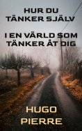 eBook: Hur du tänker själv i en värld som tänker åt dig