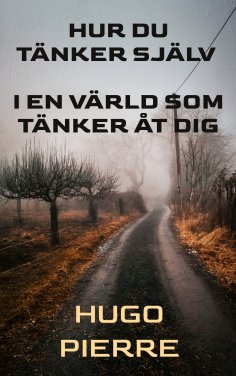 eBook: Hur du tänker själv i en värld som tänker åt dig