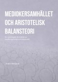 ebook: Mediokersamhället och aristotelisk balansteori