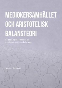 ebook: Mediokersamhället och aristotelisk balansteori