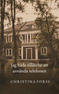 ebook: Jag hade tillåtelse att använda telefonen