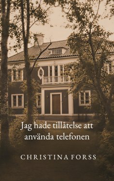 ebook: Jag hade tillåtelse att använda telefonen