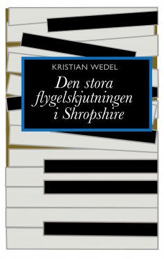 ebook: Det stora flygelskjutningen i Shropshire