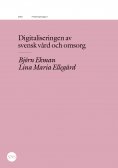 eBook: Digitaliseringen av svensk vård och omsorg