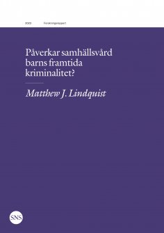 ebook: Påverkar samhällsvård barns framtida kriminalitet?