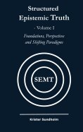 ebook: Structured Epistemic Truth Volume I