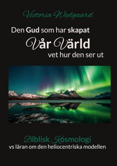 ebook: Den Gud som har skapat Vår Värld vet hur den ser ut