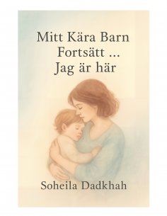 ebook: Mitt Kära Barn Fortsätt, ... Jag är här