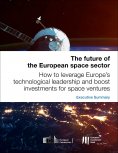 eBook: The future of the European space sector: How to leverage Europe's technological leadership and boost
