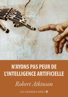 ebook: N'ayons pas peur de l'Intelligence Artificielle