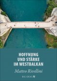 eBook: Hoffnung und Stärke im Westbalkan