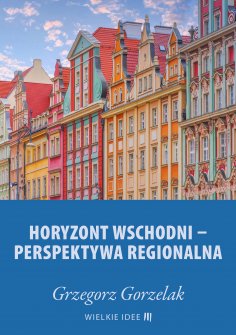 eBook: Horyzont wschodni – perspektywa regionalna