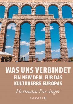 eBook: Was uns verbindet – Ein New Deal für das Kulturerbe Europas