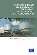 ebook: Compendium of case law of the European Court of Human Rights on the death penalty and extrajudicial 