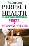 eBook: Perfect Health - Stress & Alternative Therapies
