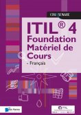 eBook: ITIL 4 Foundation Matériel de Cours - Français