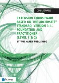 eBook: Extension courseware based on the ArchiMate Standard, Version 3.1 Standard by Van Haren Publishing