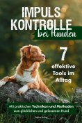 ebook: Impulskontrolle bei Hunden: 7 effektive Tools im Alltag