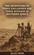 eBook: The Adventures of Three Englishmen and Three Russians in Southern Africa