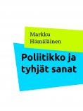 eBook: Poliitikko ja tyhjät sanat