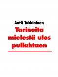 ebook: Tarinoita mielestä ulos pullahtaen