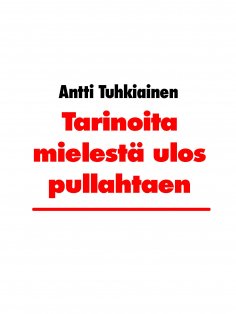 ebook: Tarinoita mielestä ulos pullahtaen