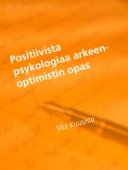 eBook: Positiivista psykologiaa arkeen-Optimistin opas