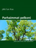 ebook: Parhaimmat pelkoni