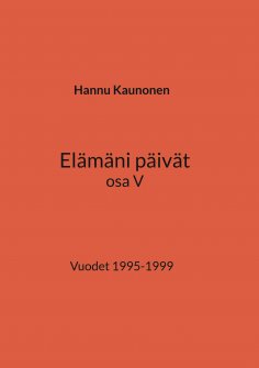 ebook: Elämäni päivät osa V