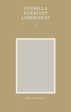 eBook: Vuorilla kukkivat lumikukat