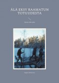 eBook: Älä eksy Raamatun totuudesta