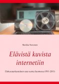 eBook: Elävistä kuvista internetiin