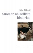 eBook: Suomen naisellista historiaa