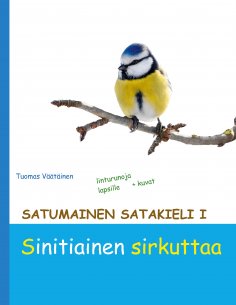 eBook: Satumainen satakieli I Sinitiainen sirkuttaa