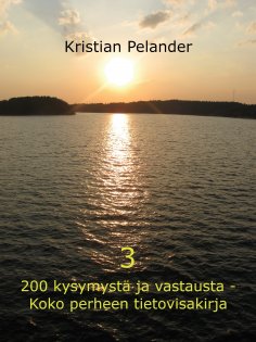 eBook: 200 kysymystä ja vastausta - Koko perheen tietovisakirja 3