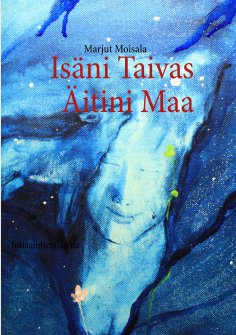eBook: Isäni Taivas Äitini Maa