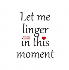 ebook: Let me linger in this moment