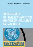 ebook: Suomalaisten YK-siviilivirkamiesten kokemuksia maailman kriisialueilla
