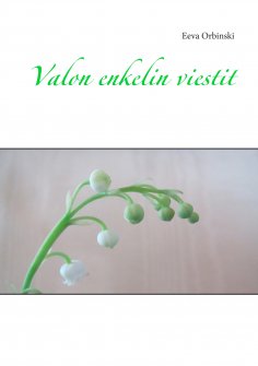 ebook: Valon enkelin viestit