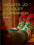ebook: HELLITÄ JO kuolet kuitenkin