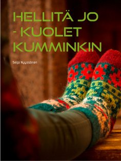ebook: HELLITÄ JO kuolet kuitenkin