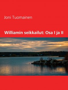 ebook: Williamin seikkailut: Osa I ja II