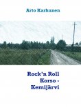 eBook: Rock’n Roll Korso - Kemijärvi