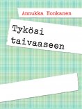 eBook: Tykösi taivaaseen