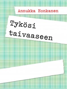 ebook: Tykösi taivaaseen