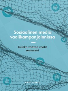 ebook: Sosiaalinen media vaalikampanjoinnissa