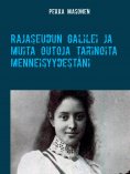 ebook: Rajaseudun Galilei ja muita outoja tarinoita menneisyydestäni
