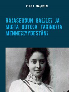 ebook: Rajaseudun Galilei ja muita outoja tarinoita menneisyydestäni
