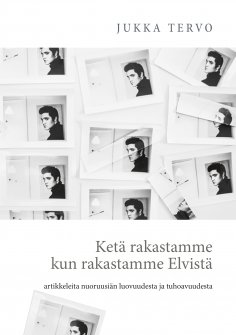 eBook: Ketä rakastamme kun rakastamme Elvistä