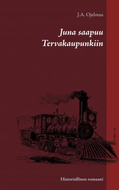 ebook: Juna saapuu Tervakaupunkiin